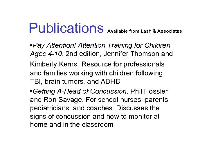 Publications Available from Lash & Associates • Pay Attention! Attention Training for Children Ages