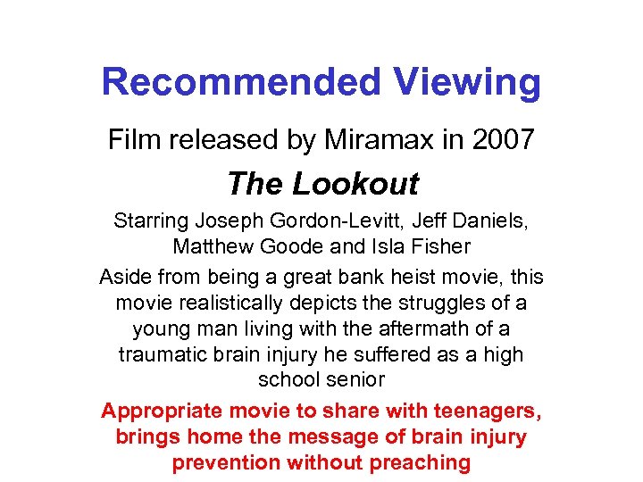 Recommended Viewing Film released by Miramax in 2007 The Lookout Starring Joseph Gordon-Levitt, Jeff
