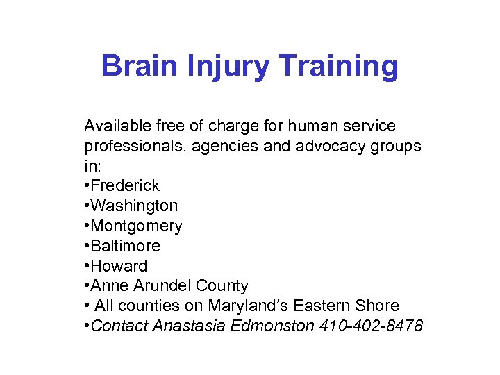 Brain Injury Training Available free of charge for human service professionals, agencies and advocacy