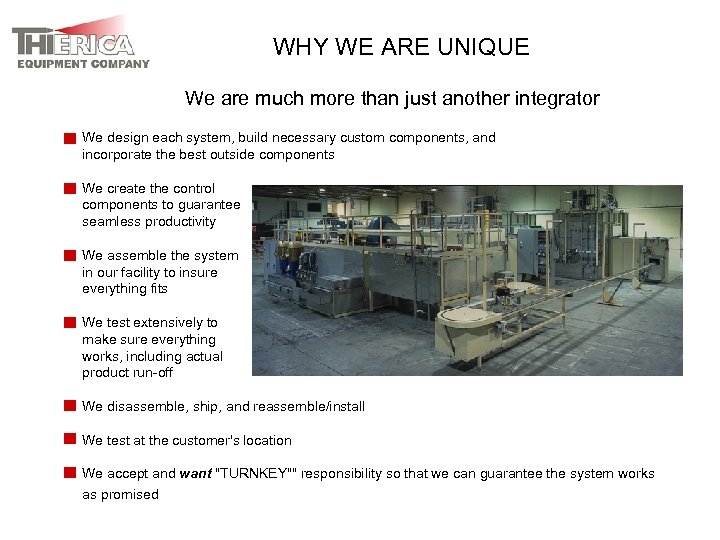 WHY WE ARE UNIQUE We are much more than just another integrator We design