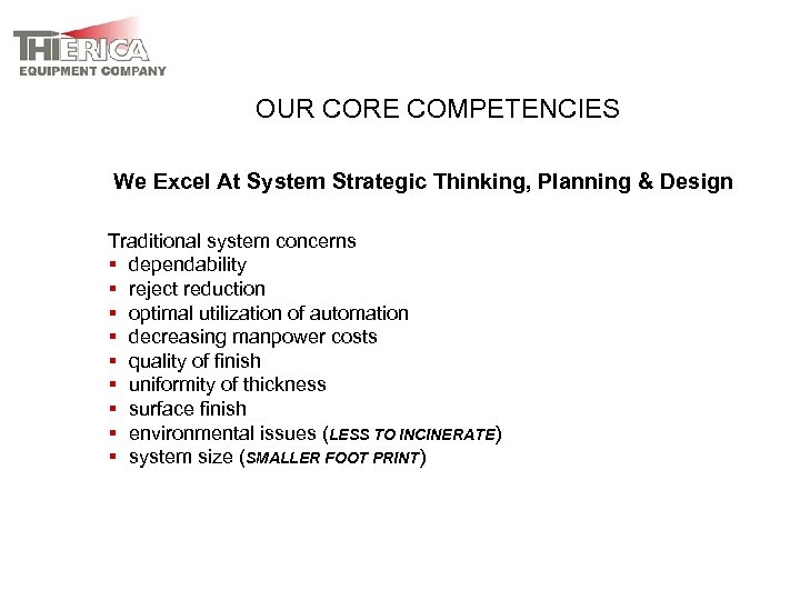 OUR CORE COMPETENCIES We Excel At System Strategic Thinking, Planning & Design Traditional system