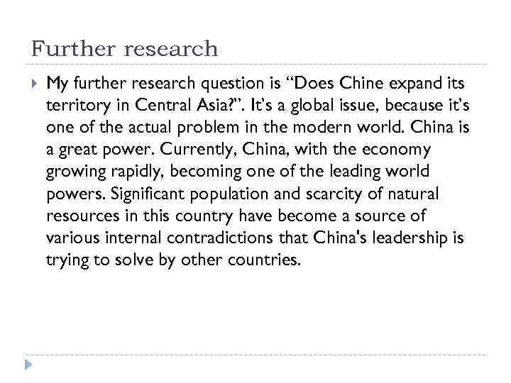 Further research My further research question is “Does Chine expand its territory in Central