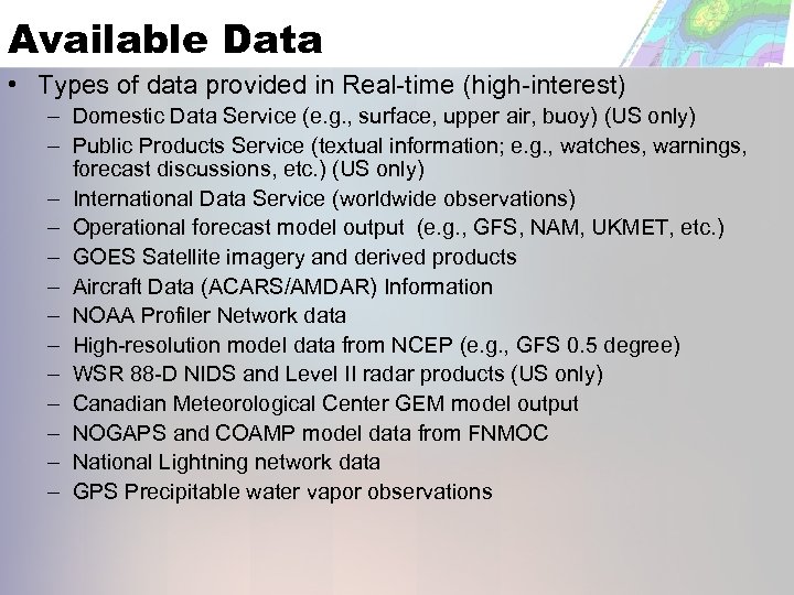 Available Data • Types of data provided in Real-time (high-interest) – Domestic Data Service