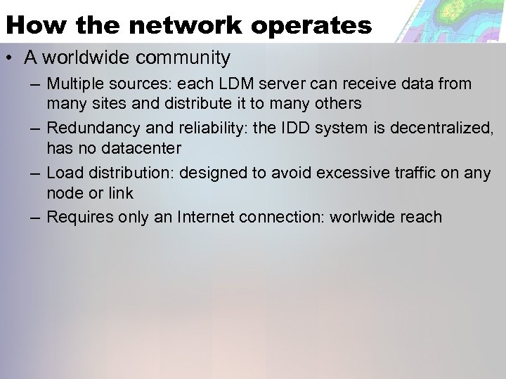 How the network operates • A worldwide community – Multiple sources: each LDM server