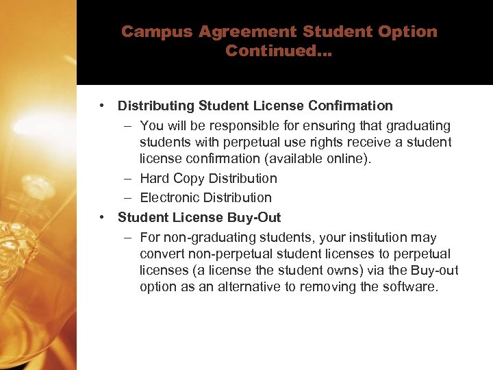 Campus Agreement Student Option Continued… • Distributing Student License Confirmation – You will be