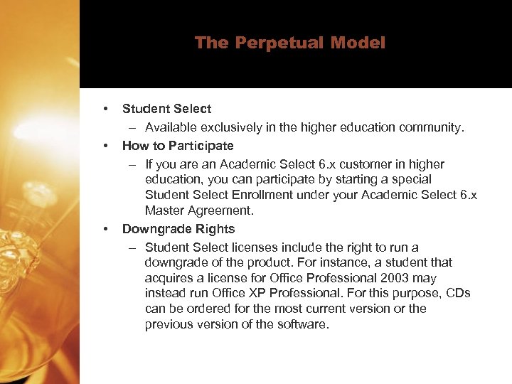 The Perpetual Model • • • Student Select – Available exclusively in the higher