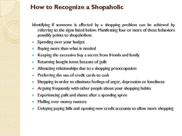 How to Recognize a Shopaholic Identifying if someone is affected by a shopping problem