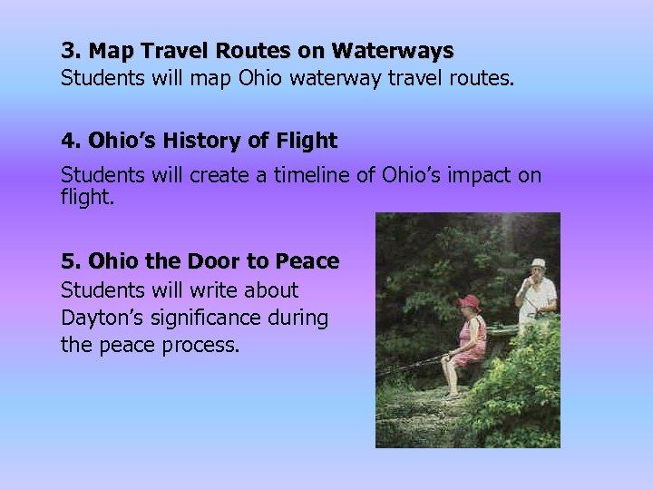 3. Map Travel Routes on Waterways Students will map Ohio waterway travel routes. 4.