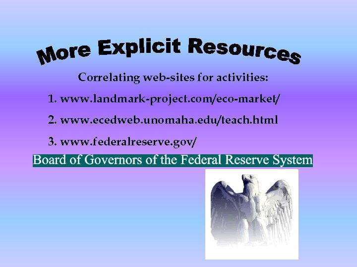 Correlating web-sites for activities: 1. www. landmark-project. com/eco-market/ 2. www. ecedweb. unomaha. edu/teach. html