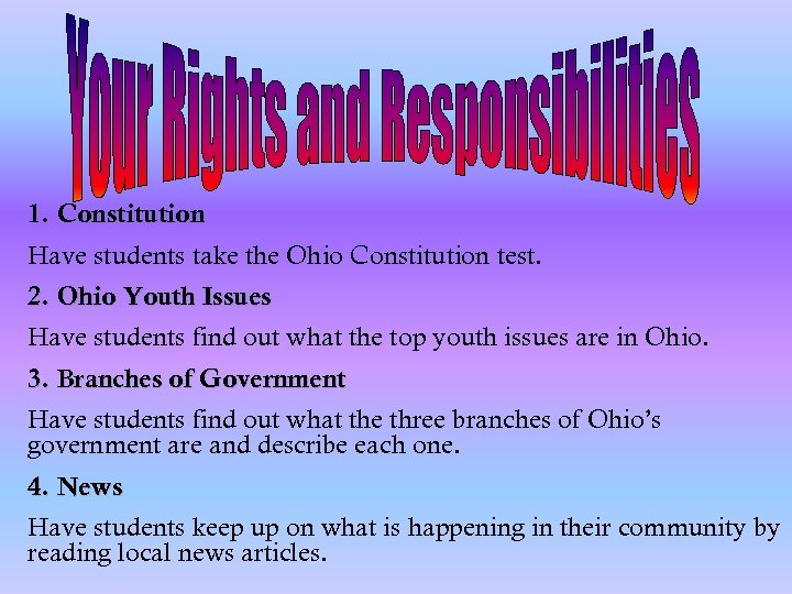 1. Constitution Have students take the Ohio Constitution test. 2. Ohio Youth Issues Have