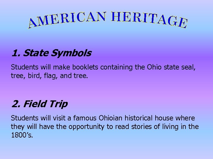 1. State Symbols Students will make booklets containing the Ohio state seal, tree, bird,