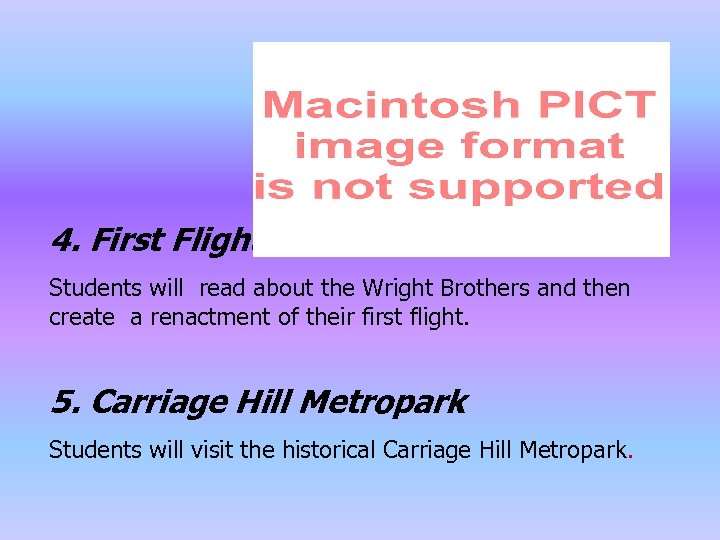 4. First Flight Students will read about the Wright Brothers and then create a