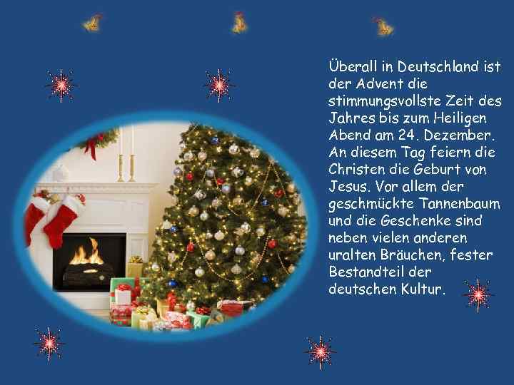 Überall in Deutschland ist der Advent die stimmungsvollste Zeit des Jahres bis zum Heiligen