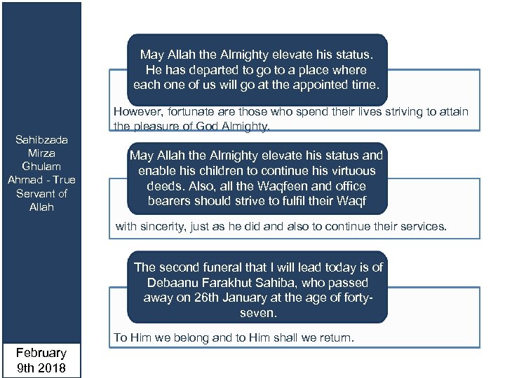 May Allah the Almighty elevate his status. He has departed to go to a