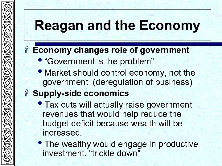 Reagan and the Economy H Economy changes role of government i“Government is the problem”