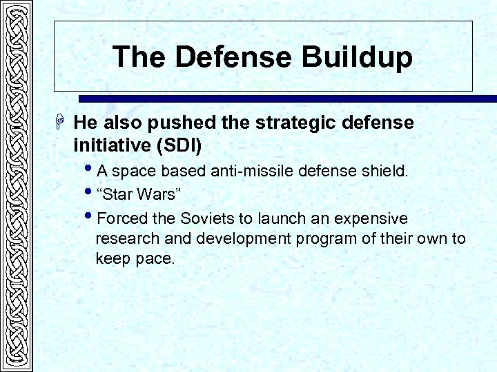 The Defense Buildup H He also pushed the strategic defense initiative (SDI) i. A