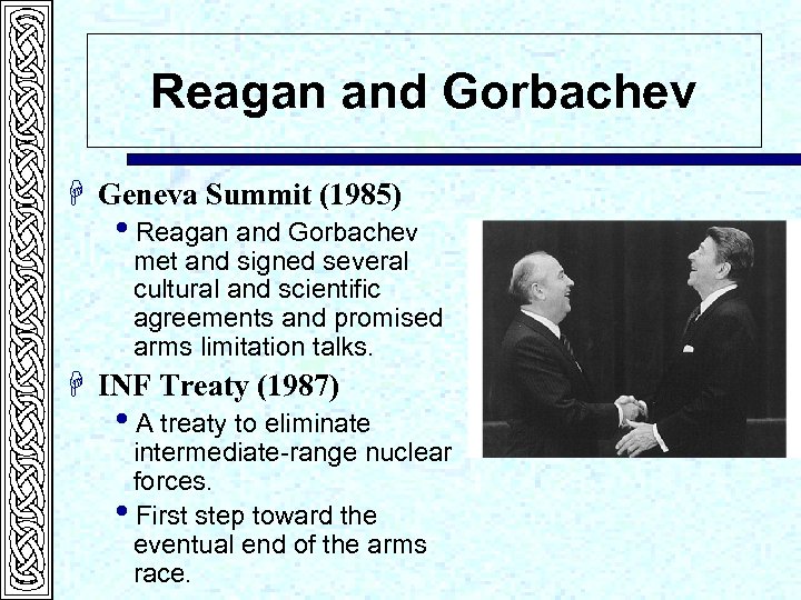 Reagan and Gorbachev H Geneva Summit (1985) i. Reagan and Gorbachev met and signed