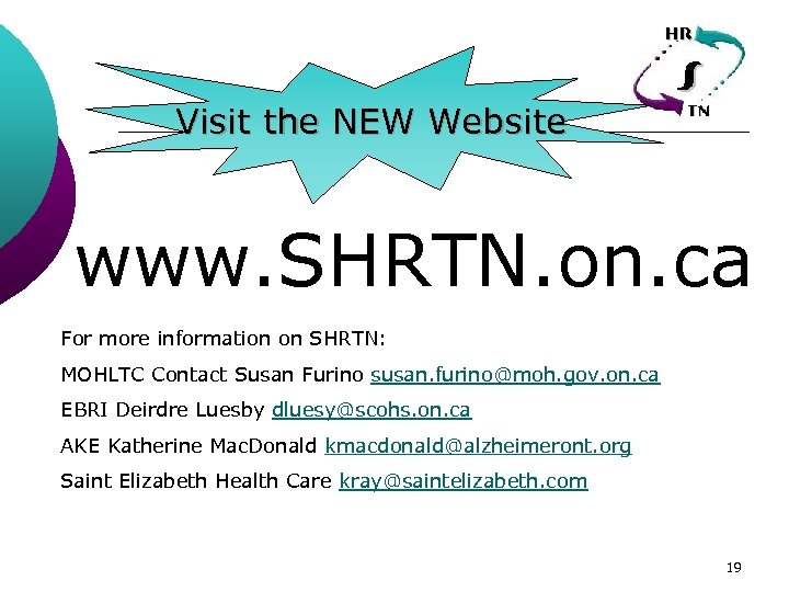 Visit the NEW Website www. SHRTN. on. ca For more information on SHRTN: MOHLTC