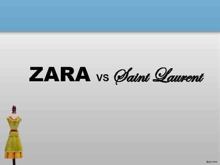 ZARA VS Saint Laurent 