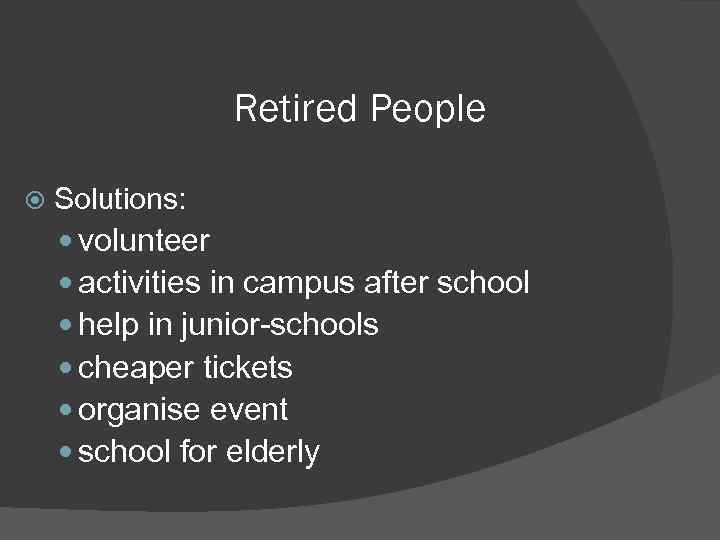 Retired People Solutions: volunteer activities in campus after school help in junior-schools cheaper tickets