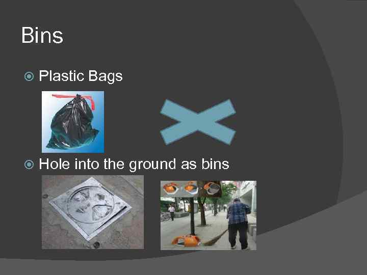 Bins Plastic Bags Hole into the ground as bins 