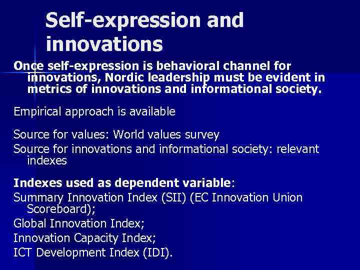 Self-expression and innovations Once self-expression is behavioral channel for innovations, Nordic leadership must be