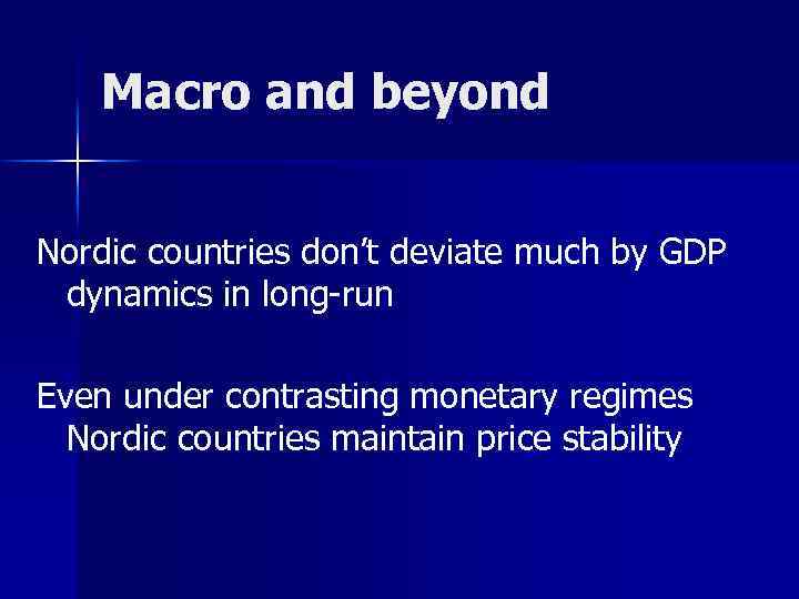 Macro and beyond Nordic countries don’t deviate much by GDP dynamics in long-run Even