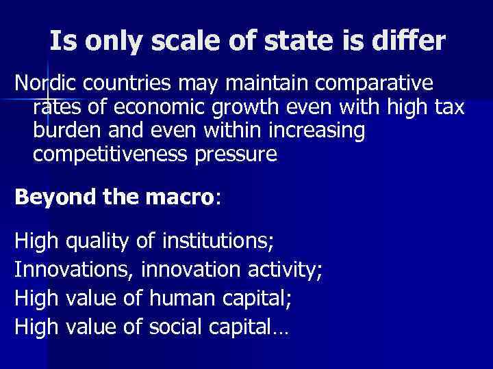 Is only scale of state is differ Nordic countries may maintain comparative rates of