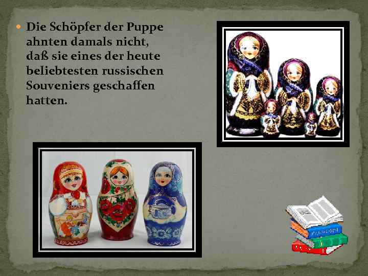  Die Schöpfer der Puppe ahnten damals nicht, daß sie eines der heute beliebtesten