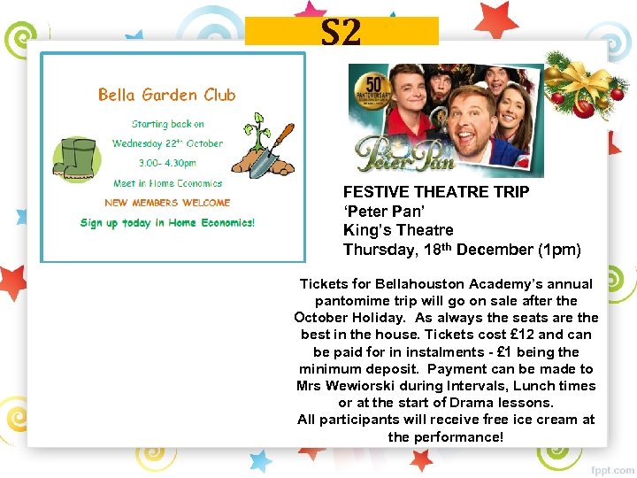 S 2 FESTIVE THEATRE TRIP ‘Peter Pan’ King’s Theatre Thursday, 18 th December (1