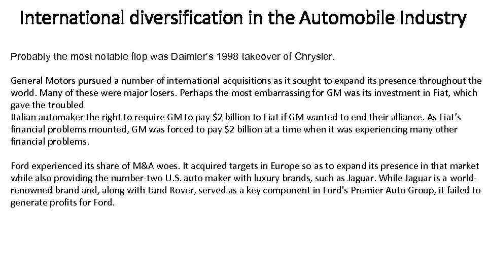 International diversification in the Automobile Industry Probably the most notable flop was Daimler’s 1998