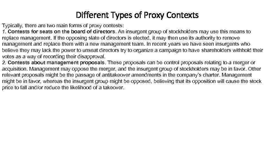 Different Types of Proxy Contexts Typically, there are two main forms of proxy contests: