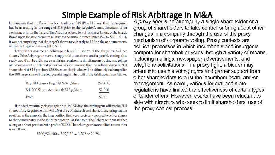 Simple Example of Risk Arbitrage in M&A A proxy fight is an attempt by