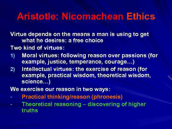 Aristotle: Nicomachean Ethics Virtue depends on the means a man is using to get