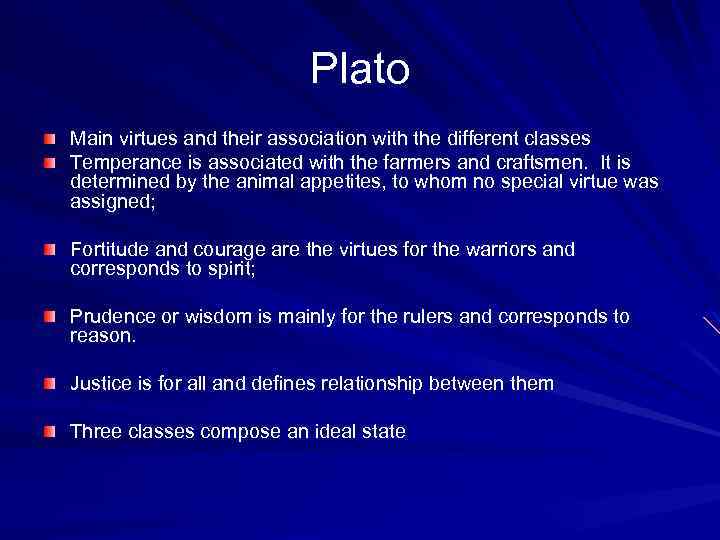 Plato Main virtues and their association with the different classes Temperance is associated with