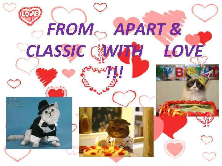 FROM APART & CLASSIC WITH LOVE !!! 