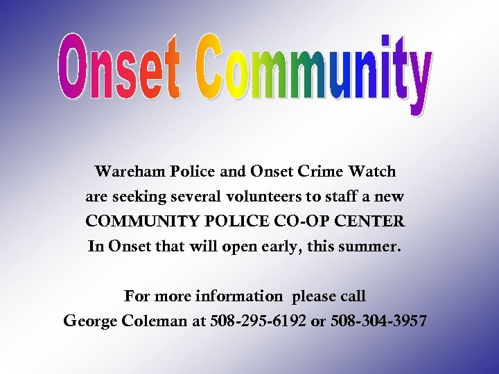 Wareham Police and Onset Crime Watch are seeking several volunteers to staff a new