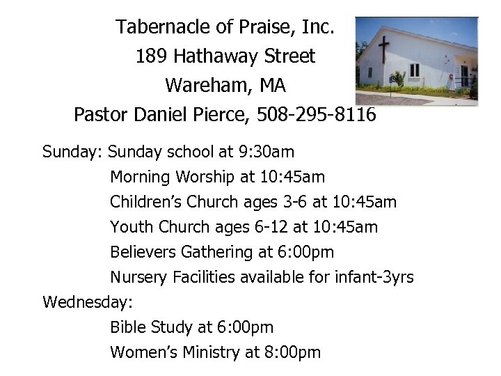 Tabernacle of Praise, Inc. 189 Hathaway Street Wareham, MA Pastor Daniel Pierce, 508 -295