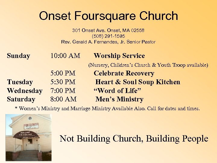 Onset Foursquare Church 301 Onset Ave. Onset, MA 02558 (508) 291 -1595 Rev. Gerald