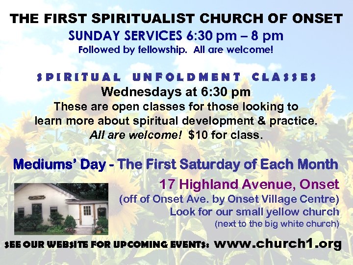 THE FIRST SPIRITUALIST CHURCH OF ONSET SUNDAY SERVICES 6: 30 pm – 8 pm
