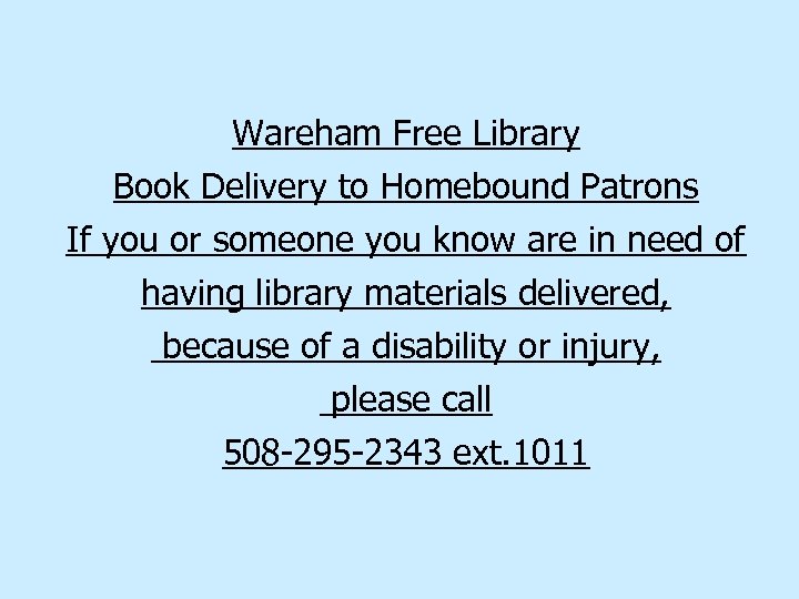Wareham Free Library Book Delivery to Homebound Patrons If you or someone you know