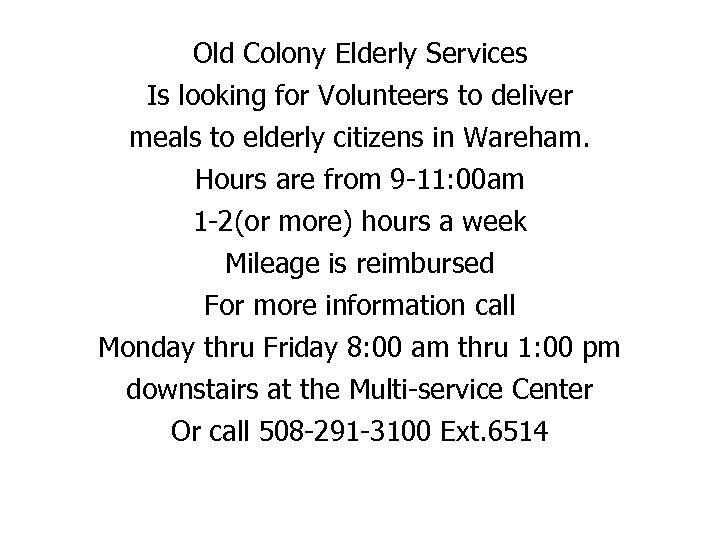 Old Colony Elderly Services Is looking for Volunteers to deliver meals to elderly citizens