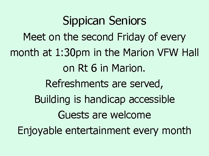 Sippican Seniors Meet on the second Friday of every month at 1: 30 pm