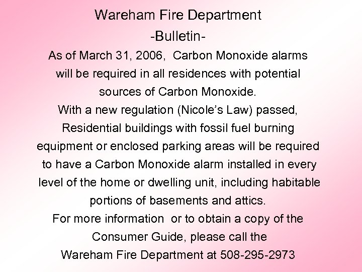 Wareham Fire Department -Bulletin. As of March 31, 2006, Carbon Monoxide alarms will be