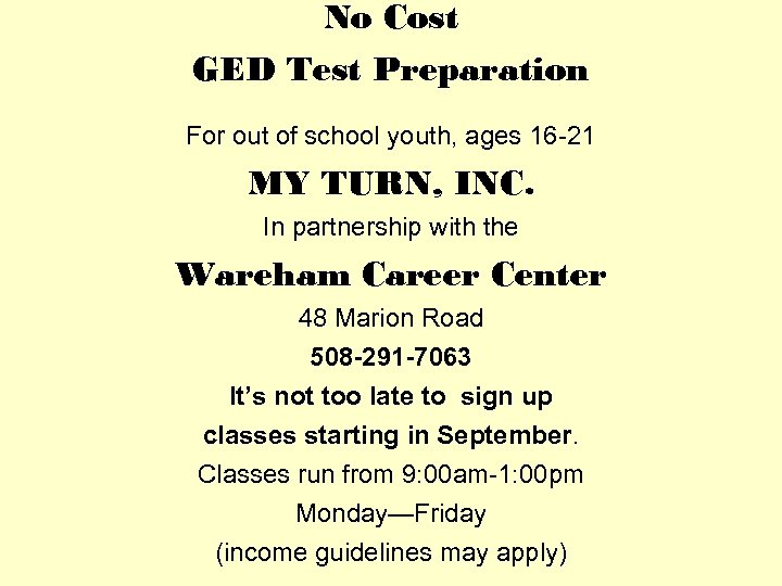No Cost GED Test Preparation For out of school youth, ages 16 -21 MY