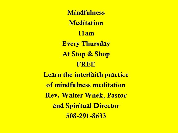 Mindfulness Meditation 11 am Every Thursday At Stop & Shop FREE Learn the interfaith