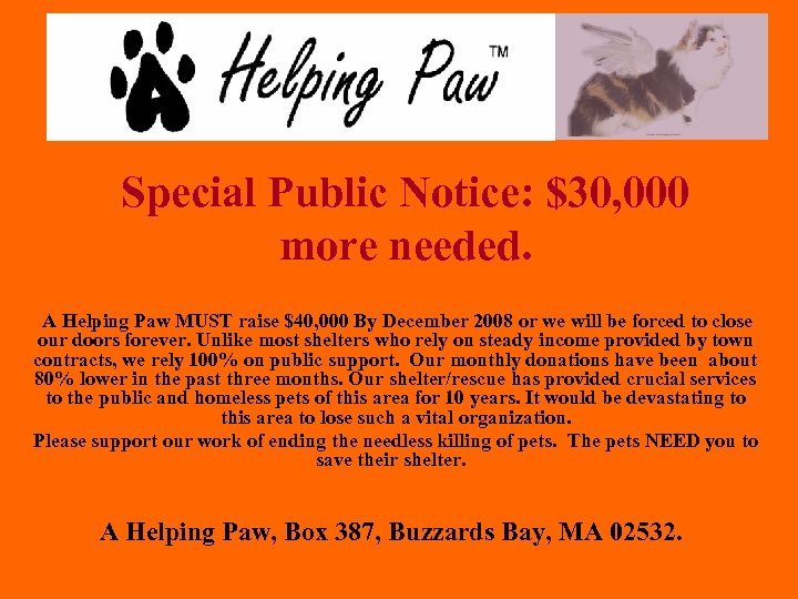 Special Public Notice: $30, 000 more needed. A Helping Paw MUST raise $40, 000