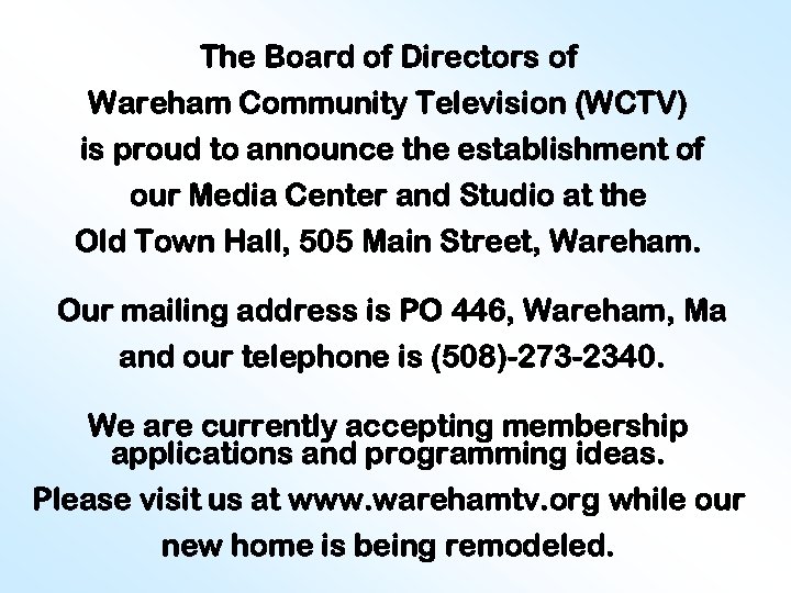 The Board of Directors of Wareham Community Television (WCTV) is proud to announce the