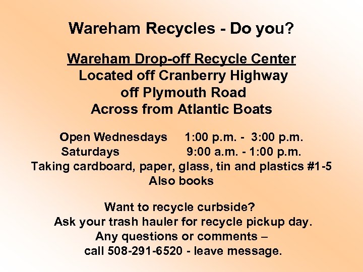 Wareham Recycles - Do you? Wareham Drop-off Recycle Center Located off Cranberry Highway off
