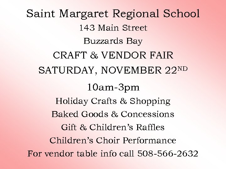 Saint Margaret Regional School 143 Main Street Buzzards Bay CRAFT & VENDOR FAIR SATURDAY,